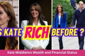 Kate Middleton Wealth and Financial Status
